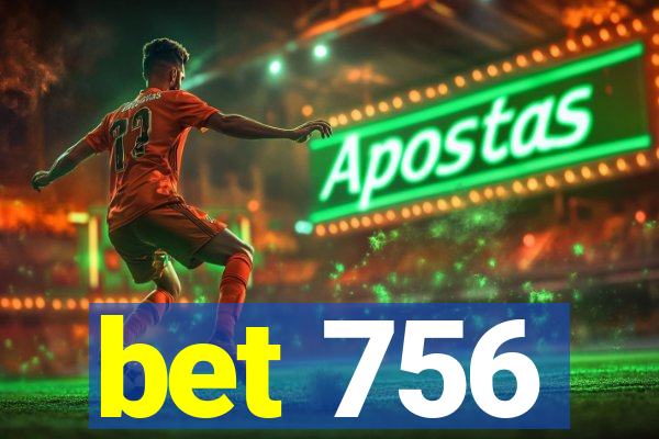 bet 756